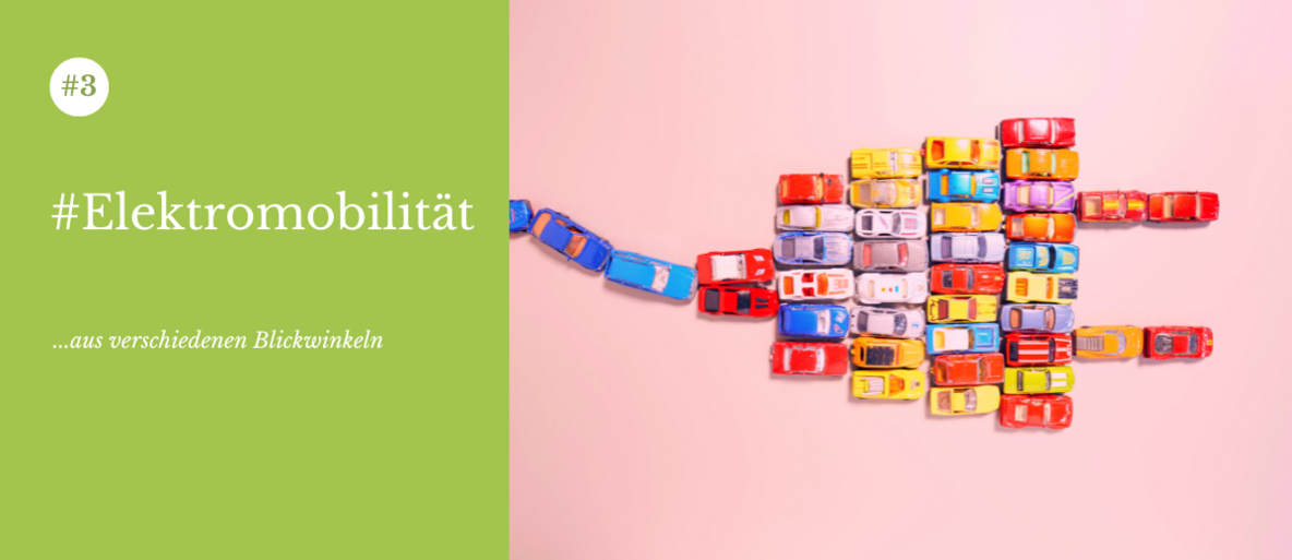 "Elektromobilität. Aus verschiedenen Blickwinkeln."