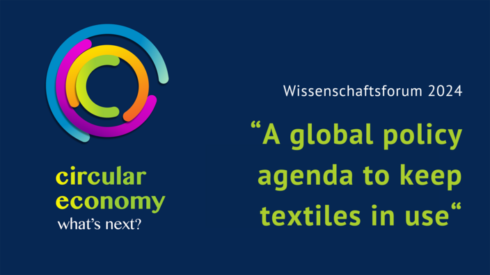 Text: Wissenschaftsforum 2024 "A global policy agenda to keep textiles in use"